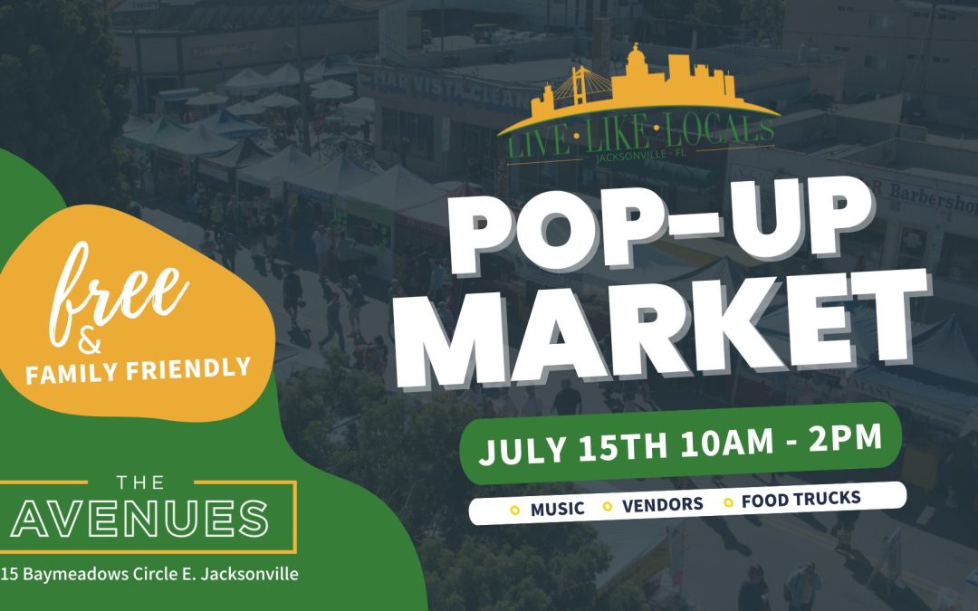 Live Like Locals Jacksonville Pop-Up Market at The Avenues