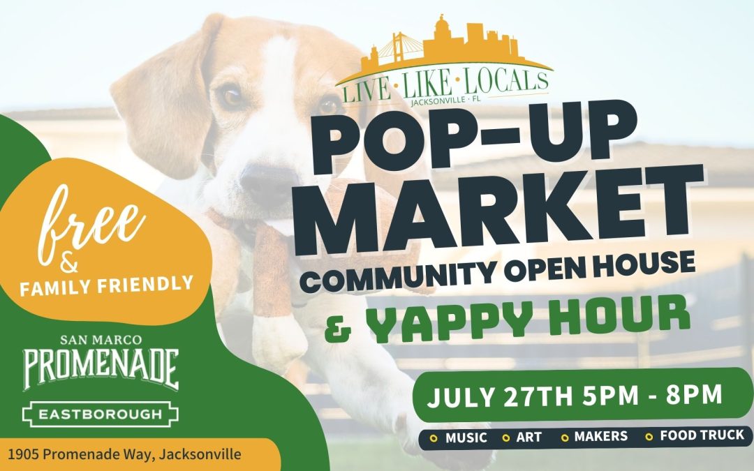 Live Like Locals Jacksonville Pop-Up Market & Open House at San Marco Promenade Eastborough Yappy Hour